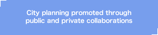 City planning promoted through public and private collaborations